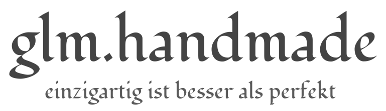 glm.handmade
einzigartig ist besser als perfekt . . .
unique is better than perfect